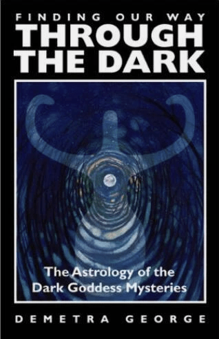 Book Cover of Finding Our Way through the Dark by Demetra George